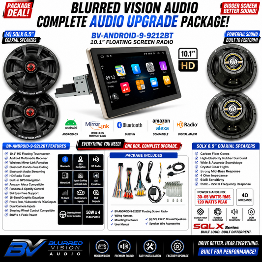 BLURRED VISION AUDIO PACKAGE DEAL 
 BV-ANDROID-9-9212BT 10.1" Floating Screen Radio+(4) SQLX 6.5" Coaxial Speakers
COMPLETE AUDIO UPGRADE PACKAGE