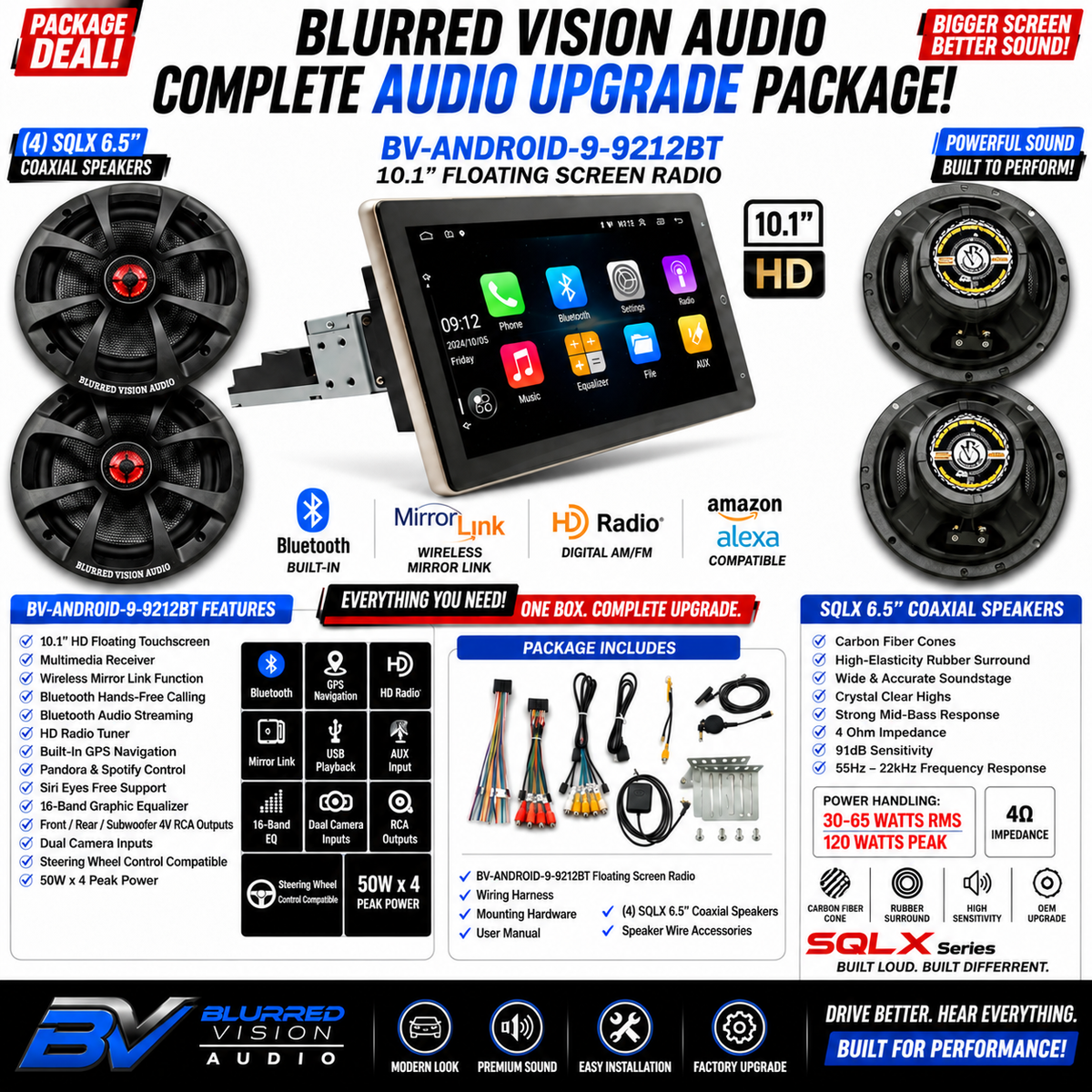 BLURRED VISION AUDIO PACKAGE DEAL 
 BV-ANDROID-9-9212BT 10.1" Floating Screen Radio+(4) SQLX 6.5" Coaxial Speakers
COMPLETE AUDIO UPGRADE PACKAGE